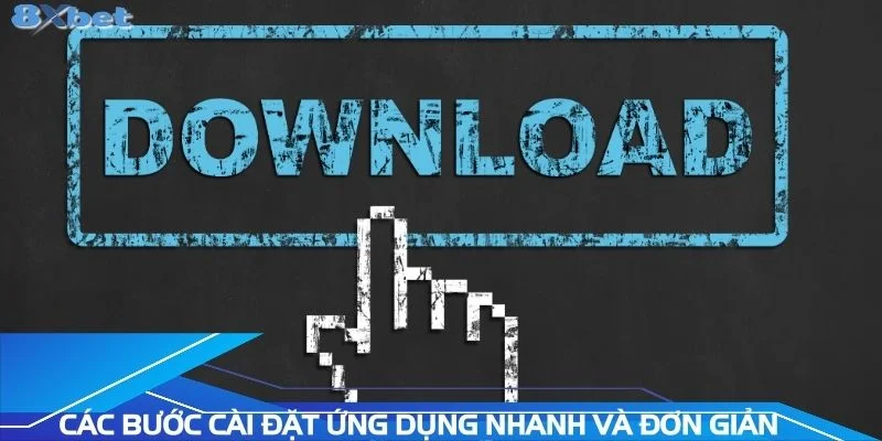 cac-buoc-cai-dat-ung-dung-nhanh-va-don-gian